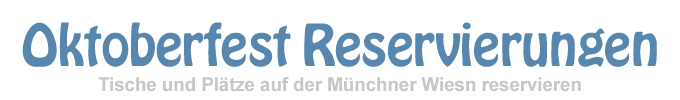 Reservierungen auf dem Oktoberfest 2022 - Tische, Zimmer und Partys in München buchen